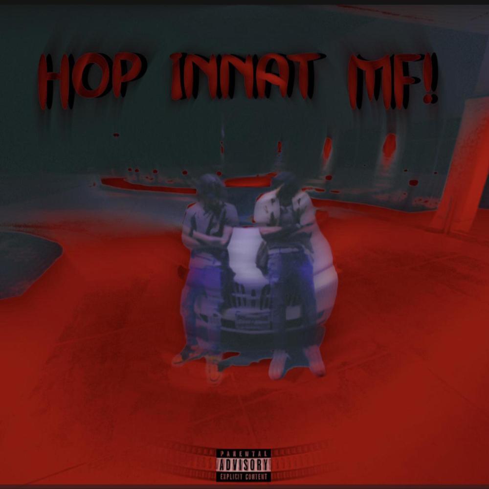 Hop innat mf! (Explicit)