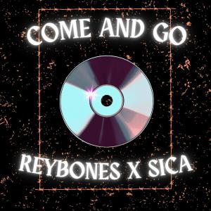 ดาวน์โหลดและฟังเพลง come and go (feat. Sica) (Explicit) พร้อมเนื้อเพลงจาก Reybones