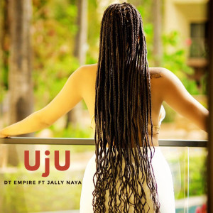 ดาวน์โหลดและฟังเพลง Uju พร้อมเนื้อเพลงจาก DT EMPIRE