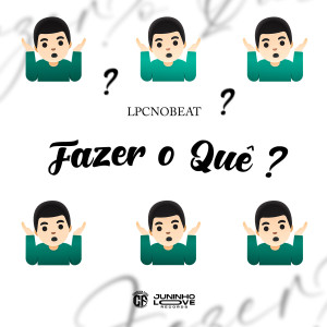 Album Fazer o Quê? from LpcNoBeat