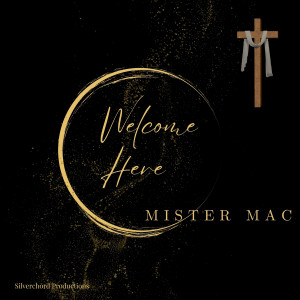 Album Welcome Here from Mister Mac