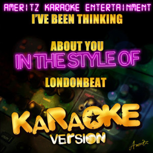 ดาวน์โหลดและฟังเพลง I've Been Thinking About You (In the Style of Londonbeat) [Karaoke Version] (Karaoke Version) พร้อมเนื้อเพลงจาก Ameritz Karaoke Entertainment