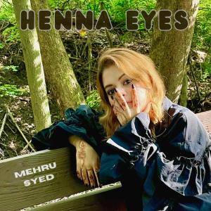收聽Mehru Syed的Henna Eyes歌詞歌曲