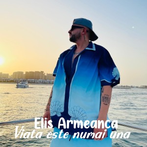 Elis Armeanca的专辑Viata este numai una