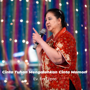 Ev. Lin Tjipto的專輯Cinta Tuhan Mengalahkan Cinta Mamon