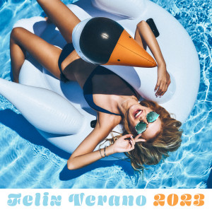 อัลบัม Feliz Verano 2023 (Explicit) ศิลปิน Various