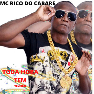 收聽MC RICO DO CABARE的Toda Hora Tem Vem Bebe歌詞歌曲