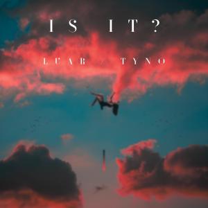 ดาวน์โหลดและฟังเพลง IS IT? (feat. TYNO) (Explicit) พร้อมเนื้อเพลงจาก Luar