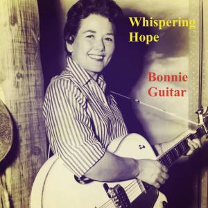 Album Whispering Hope (Explicit) from Bonnie Guitar