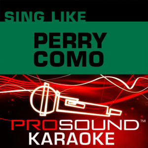 ดาวน์โหลดและฟังเพลง Round And Round (Karaoke Lead Vocal Demo) [In the Style of Perry Como] (In the Style of Perry Como) พร้อมเนื้อเพลงจาก ProSound Karaoke Band