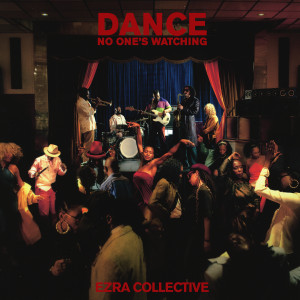 Album Dance, No One's Watching from Ezra Collective
