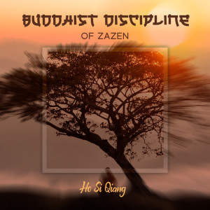 Ho Si Qiang的專輯Buddhist Discipline of Zazen
