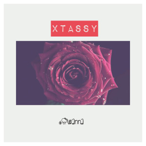 收聽X-tassy的Wanna歌詞歌曲