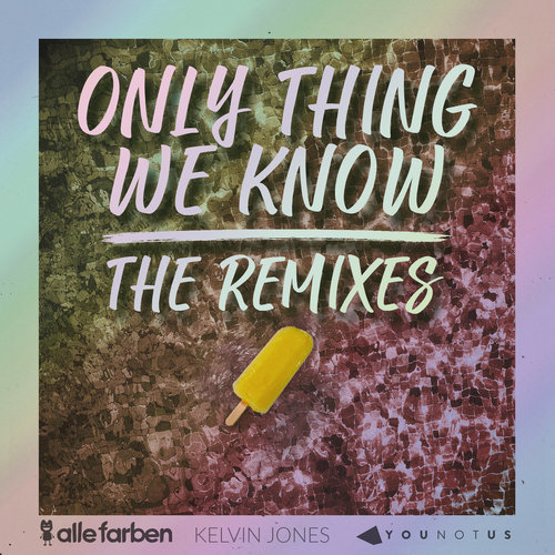 Only Thing We Know (Junge Junge Remix)