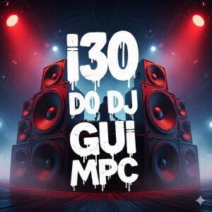 Album I30 DO DJ GUI MPC from 