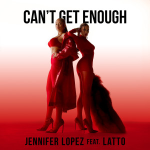Jennifer Lopez的專輯Can't Get Enough (feat. Latto) (Explicit)