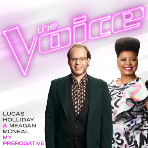ดาวน์โหลดและฟังเพลง My Prerogative (The Voice Performance) พร้อมเนื้อเพลงจาก Lucas Holliday