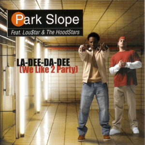 收聽Park Slope的La-Dee-Da-Dee (We Like To Party) feat. Lou$tar & HoodStars (Short Radio Edit (without rap)) (Main Radio Edit)歌詞歌曲