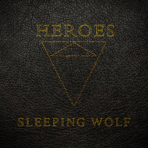 收听Sleeping Wolf的Heroes歌词歌曲