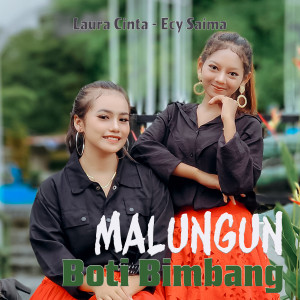 Listen to Malungun Boti Bimbang song with lyrics from Laura Cinta