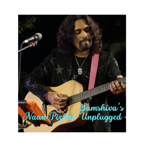 Dengarkan lagu Naan Pizhai (Unplugged) nyanyian Sam Shiva dengan lirik
