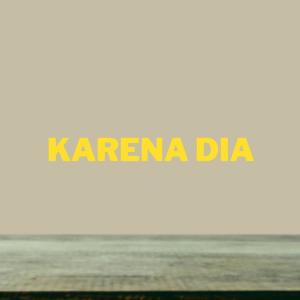 Karena Dia