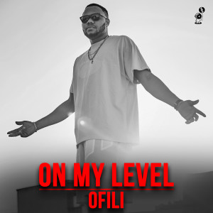Listen to On My Level song with lyrics from Ofili