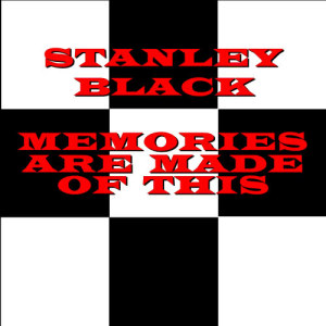 ดาวน์โหลดและฟังเพลง Memories Are Made of This พร้อมเนื้อเพลงจาก Stanley Black