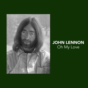 收聽John Lennon的Oh My Love歌詞歌曲