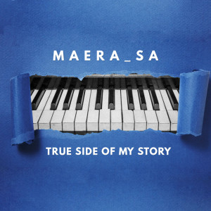 Maera SA的專輯TRUE SIDE OF MY STORY