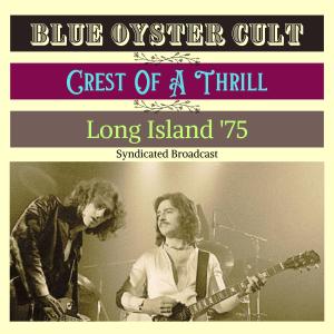 Blue Oyster Cult的專輯Crest Of A Thrill (Live Long Island '75)