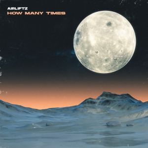 ดาวน์โหลดและฟังเพลง How Many Times พร้อมเนื้อเพลงจาก Airliftz