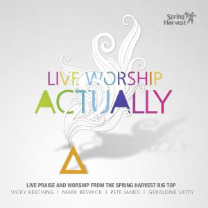 Album Live Worship Actually from Spring Harvest