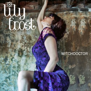 收聽Lily Frost的Witchdoctor歌詞歌曲