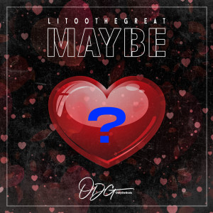 Litoothegreat的专辑Maybe (Explicit)