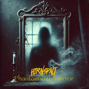 Album Phantom in the Mirror (Explicit) from Hirnspalt