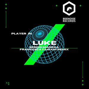 Album Player in (Sergio Marini & Francesca Fagiani Remixes) oleh Luke
