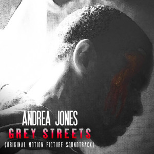 Listen to Grey Streets (Original Motion Picture Soundtrack) song with lyrics from Andrea Jones
