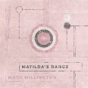 Listen to Matilda's Dance (Edit) song with lyrics from Mark Millington