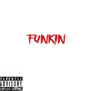 Dengarkan lagu Funkin (Explicit) nyanyian Domm dengan lirik