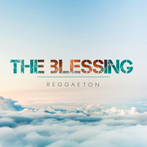 The Blessing - Reggaeton