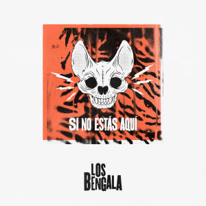 Los Bengala的專輯Si No Estás Aquí
