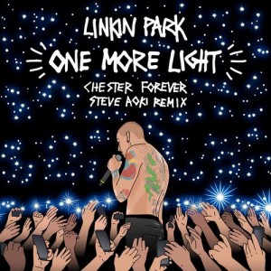 收聽Linkin Park的One More Light (Steve Aoki Chester Forever Remix)歌詞歌曲