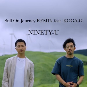 Ninety-u的專輯Still On Journey (feat. KOGA-G) [Remix]