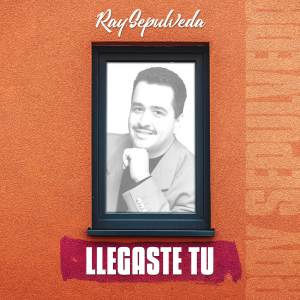 อัลบัม Llegaste Tú ศิลปิน Ray Sepulveda