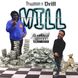 Listen to Mill (Explicit) song with lyrics from Truu Man