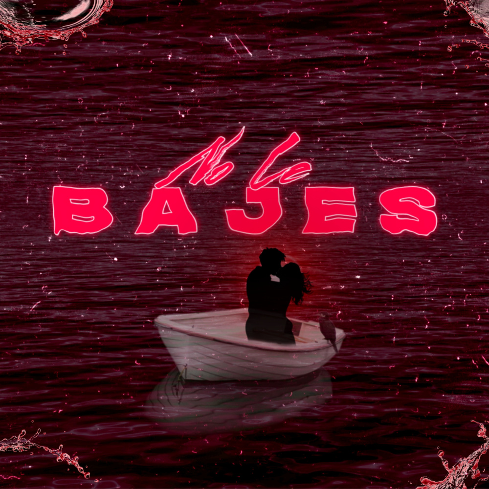 NO LE BAJES (Explicit)