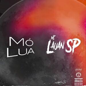Album MÓ LUA (Explicit) from Mc Lauan Sp