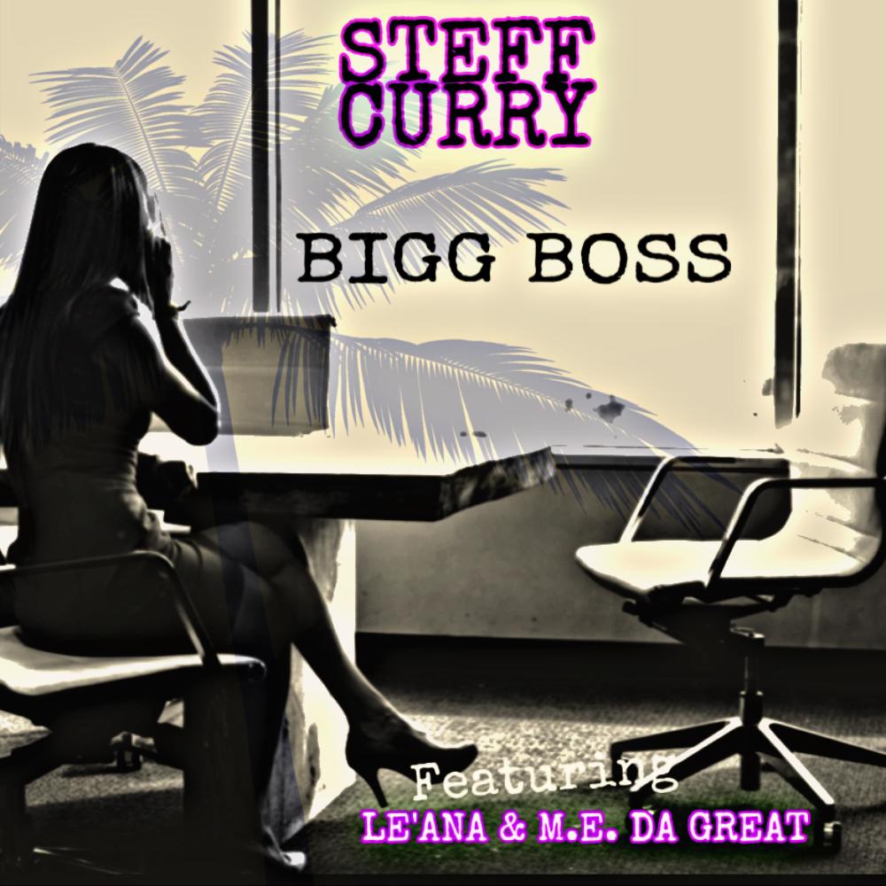 Bigg Boss (feat. LE’ANA & M.E. Da Great) (Explicit)