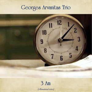 Album 3 Am (Remastered 2020) from Georges Arvanitas Trio